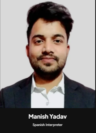 Manish Yadav Spanish interpreter